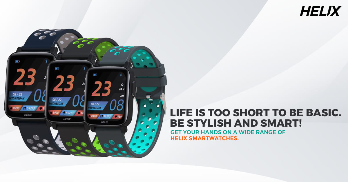 LIFE IS TOO SHORT TO BE BASIC. BE STYLISH AND SMART! GET YOUR HANDS ON A WIDE RANGE OF HELIX SMARTWATCHES.