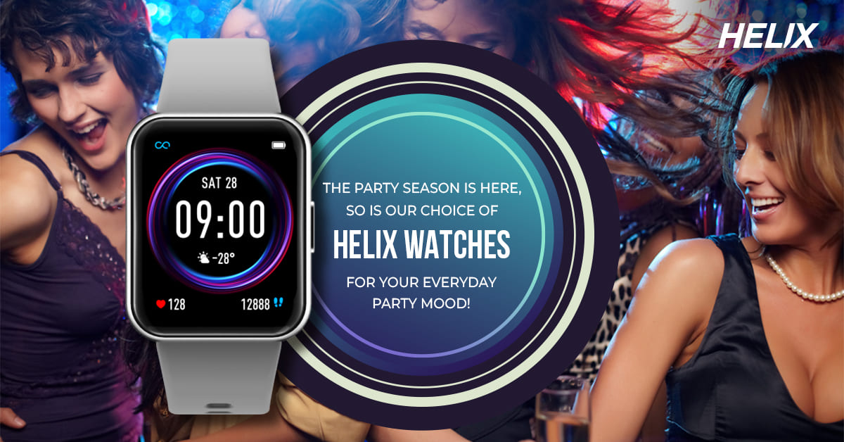 The Party Season Is Here And So Is Our Choice Of Helix Watches For Your Everyday Party Mood!